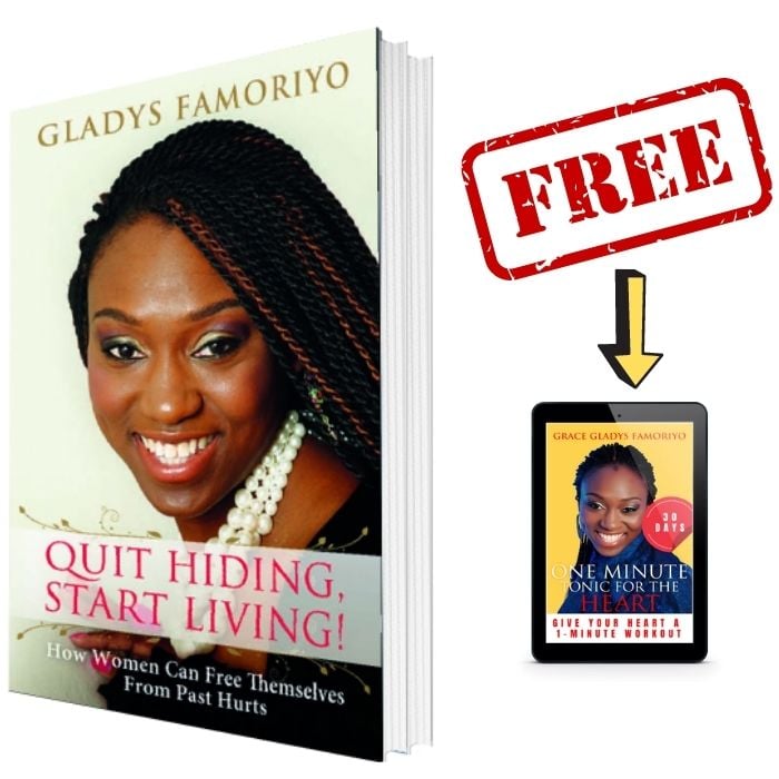 Tackle Past Hurts, Bad Relationships & Unforgiveness Head On With The Book, Quit Hiding, Start Living Book - Grace Gladys Famoriyo